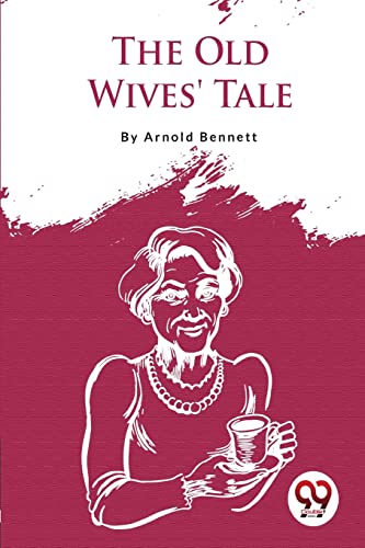 Book cover: "The Old Wives' Tale" by Arnold Bennett, with a sketched portrait.