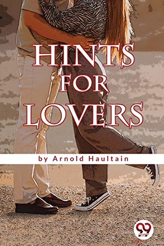 Book cover: couple embracing, titled "Hints for Lovers" by Arnold Haultain.