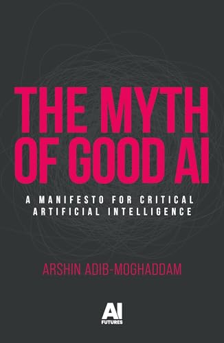 Book cover: “The Myth of Good AI” with pink text and abstract design.
