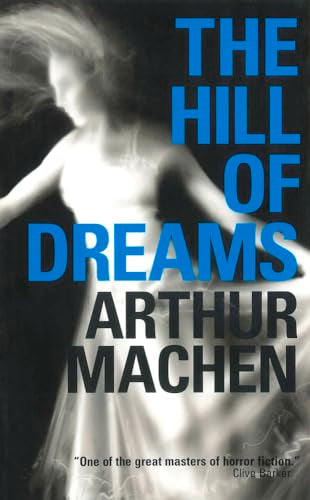 Book cover for "The Hill of Dreams" by Arthur Machen, with a ghostly figure.