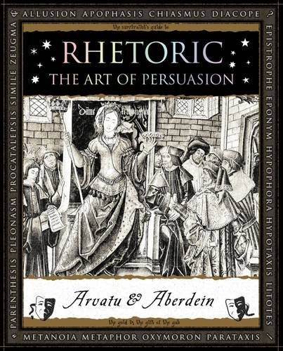Cover of "Rhetoric: The Art of Persuasion" book with historical illustration.