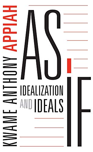 Book cover: "As If" by Kwame Anthony Appiah, white text on black background.