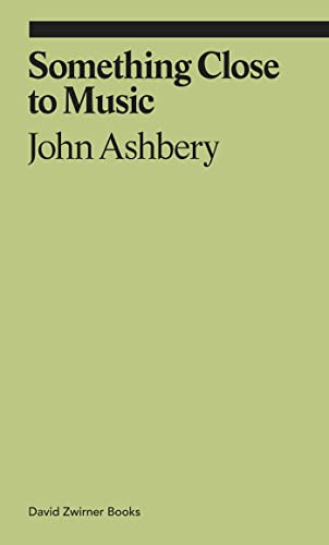 Pale green book cover with black text: "Something Close to Music" by John Ashbery.