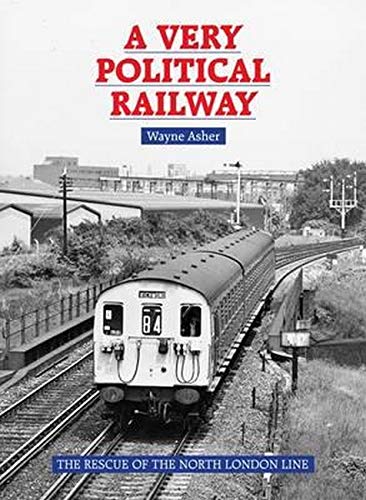 Book cover featuring a vintage train on railway tracks, titled "A Very Political Railway.
