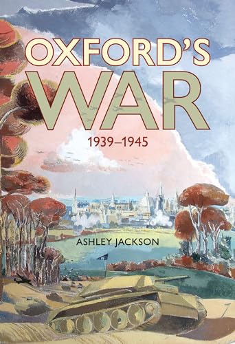 Book cover: "Oxford's War 1939-1945" with tanks and city skyline.