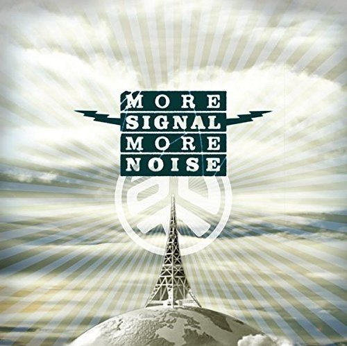 Album cover with radio tower on globe, surrounded by rays and text "More Signal More Noise".