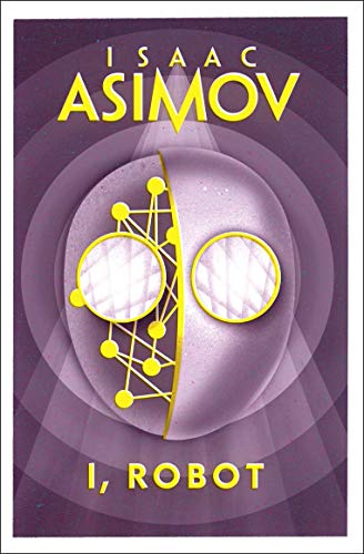 Book cover for "I, Robot" by Isaac Asimov, featuring a robotic head.