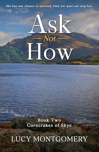 Book cover: "Ask Not How," featuring a mountain and lake landscape.