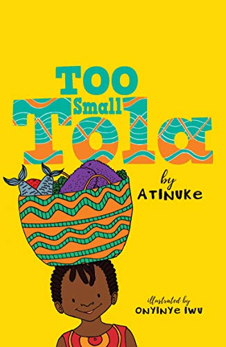 Book cover: “Too Small Tola” with a girl carrying a basket.