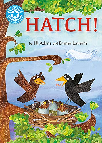 Book cover: birds in a nest with cracking eggs, titled "Hatch!".