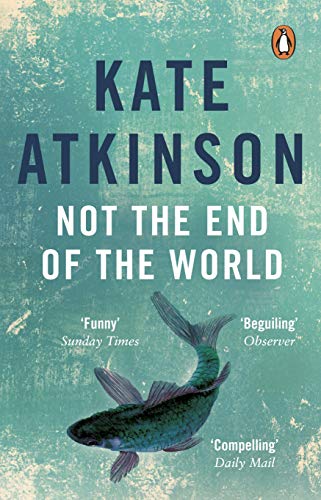 Book cover: "Not The End Of The World" by Kate Atkinson, with a fish.
