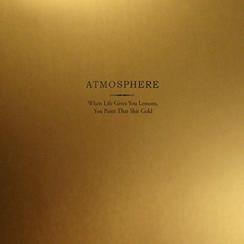 Atmosphere - When Life Gives You Lemons, You Paint That Shit Gold (10 Year Anniversary Standard Edition)  [VINYL]