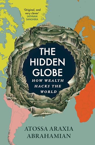 Book cover: a globe formed from money, titled “The Hidden Globe.”