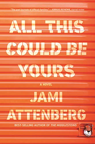 Book cover: "All This Could Be Yours" by Jami Attenberg, orange background.