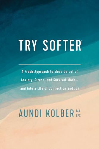 Book cover titled Try Softer by Aundi Kolber with a blue and sandy background.