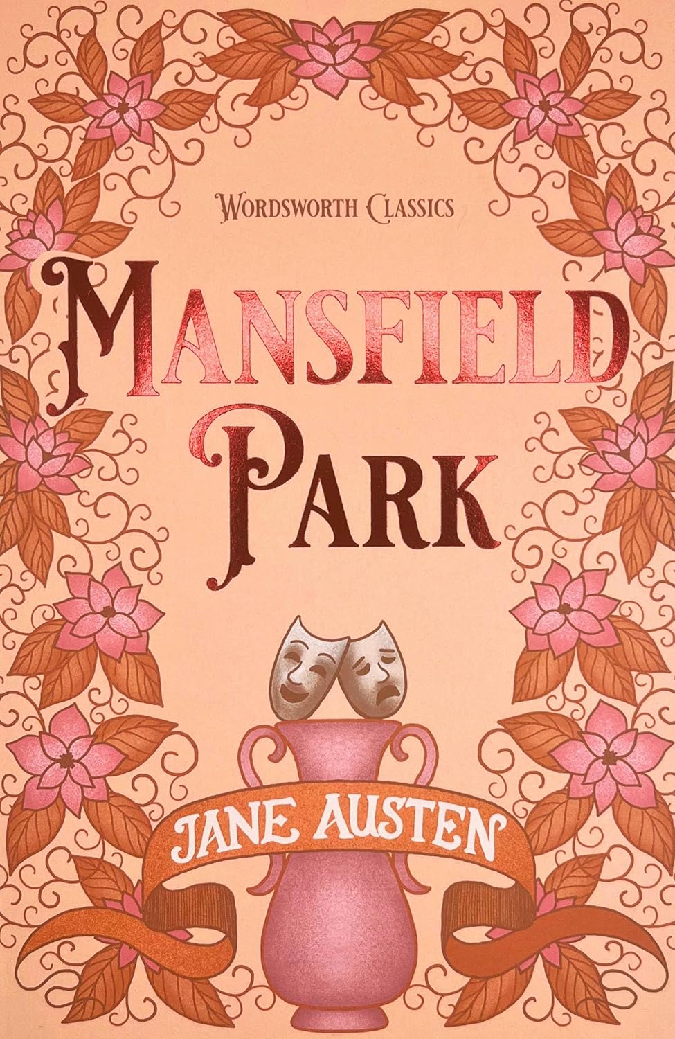 Cover of "Mansfield Park" by Jane Austen, floral design, theater masks.