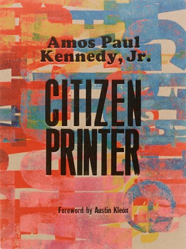 Book cover: "Amos Paul Kennedy, Jr.: Citizen Printer" with colorful abstract design.