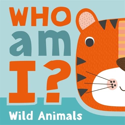 Book cover with cartoon tiger face and text “Who am I? Wild Animals”.