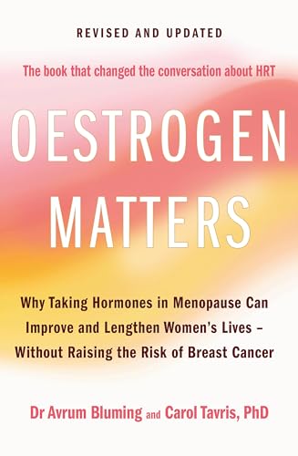 Book cover for Oestrogen Matters by Dr Avrum Bluming and Carol Tavris, PhD.