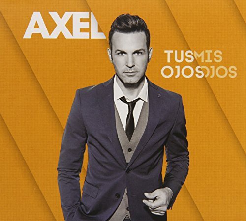 Man in suit on orange background with text Axel and Tus Ojos Mis Ojos.