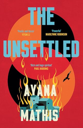 Book cover for The Unsettled by Ayana Mathis featuring blue houses amidst orange flames.