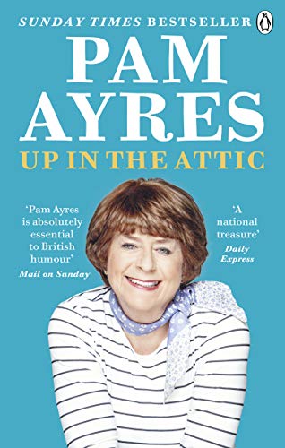 Book cover: "Up in the Attic" by Pam Ayres, featuring her portrait.