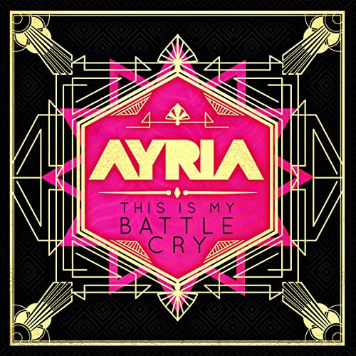 CD cover for Ayria’s “This Is My Battle Cry” with gold art deco frame.