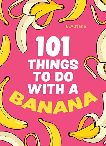 Book cover: "101 Things to Do With a Banana" with banana illustrations.
