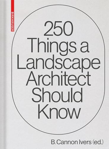 Book cover: "250 Things a Landscape Architect Should Know" by B. Cannon Ivers.
