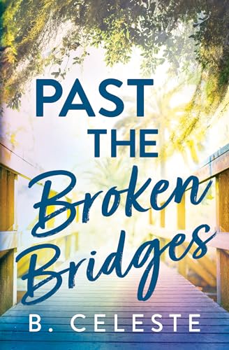 Book cover with title "Past the Broken Bridges" and a wooden walkway.