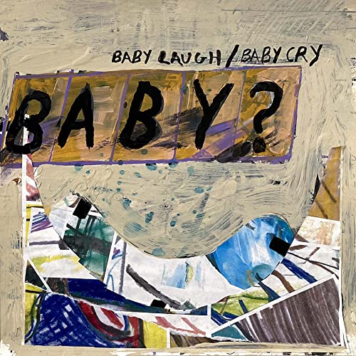 Album cover with collage elements, bold text reading "BABY?" and "BABY LAUGH/BABY CRY".