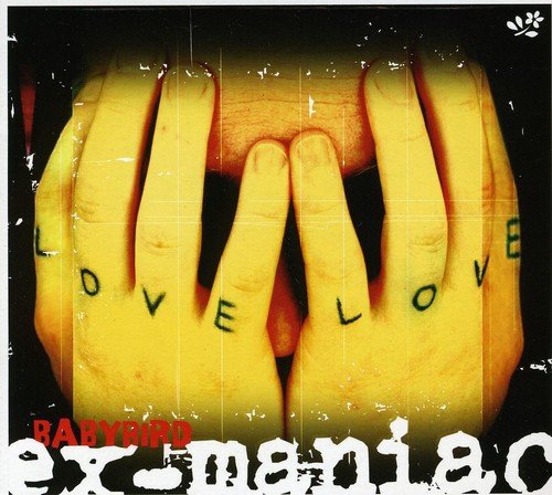 "Album cover with 'LOVE' written on intertwined fingers, 'BABYBIRD ex-maniac' text at the bottom."