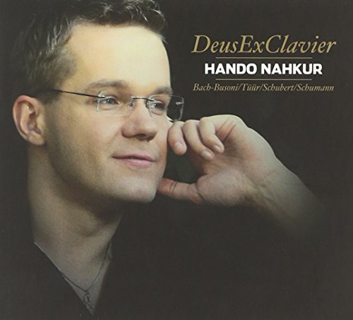 Bach / Busoni / Tuur / Nahkur - Deusexclavier - Works by Bach-Busoni/Tüür/Schubert/Schumann [CD]
