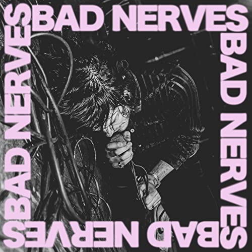 CD cover for Bad Nerves, featuring a singer with a microphone.