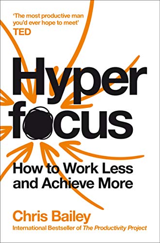 Book cover with bold orange and black text: "Hyperfocus" by Chris Bailey.