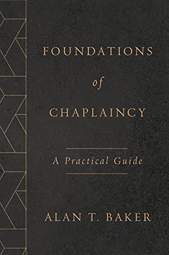 Dark book cover with gold text: "Foundations of Chaplaincy" by Alan T. Baker.