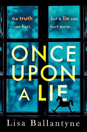 Book cover: “Once Upon a Lie” with window and rocking horse imagery.