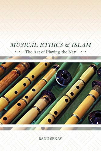 Book cover featuring several wooden Ney flutes and the title “Musical Ethics & Islam.”