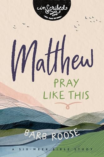 Book cover with title "Matthew: Pray Like This" and abstract landscape.