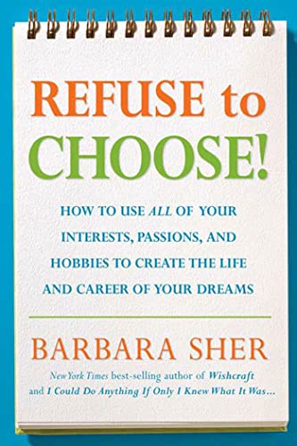 Spiral-bound book cover with colorful title: "Refuse to Choose!" by Barbara Sher.