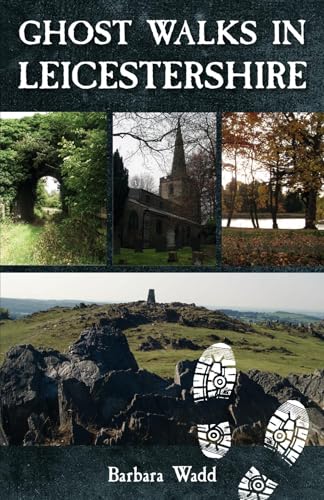 Book cover: "Ghost Walks in Leicestershire" with landscape and ruin imagery.