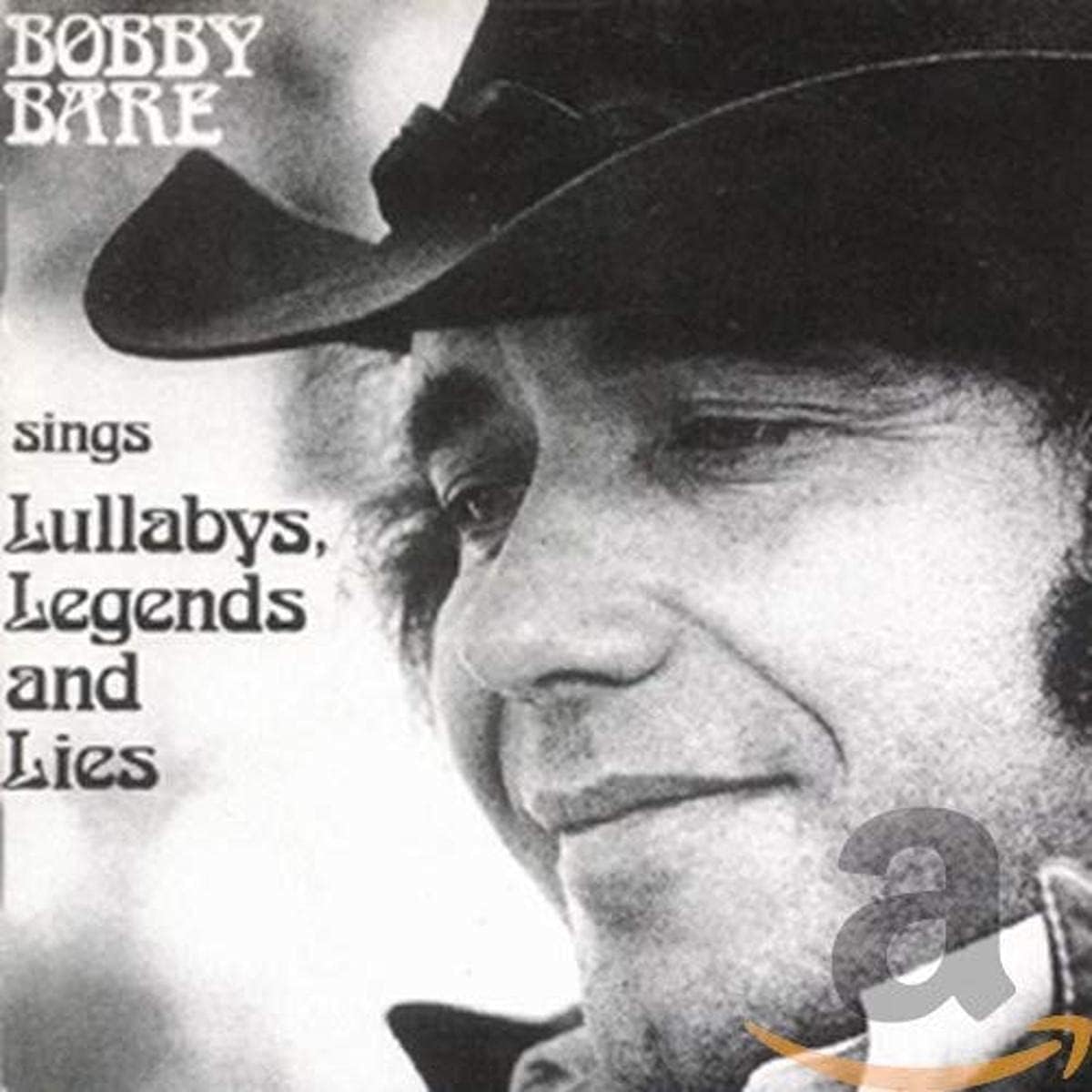 Bobby Bare in a cowboy hat, album cover for "Lullabys, Legends & Lies".