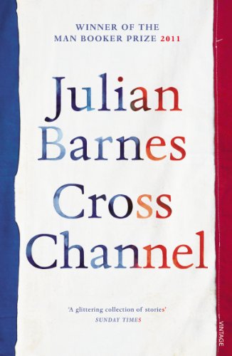Book cover: "Cross Channel" by Julian Barnes, white background with red text.