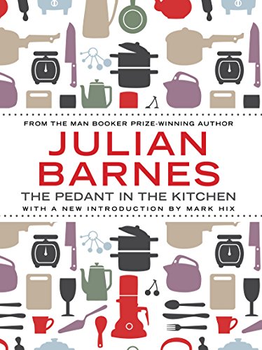 Book cover: "The Pedant In The Kitchen" by Julian Barnes, with kitchen utensils.