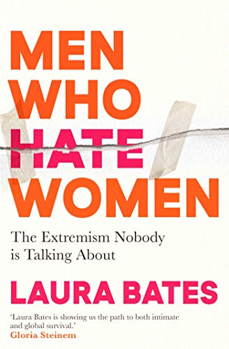 Book cover with bold red and pink text: "Men Who Hate Women" by Laura Bates.