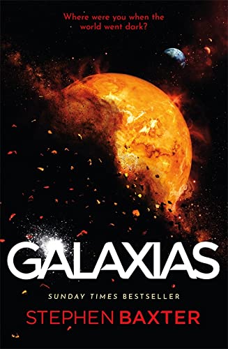 Book cover for "Galaxias" by Stephen Baxter, showing a fiery planet and space.