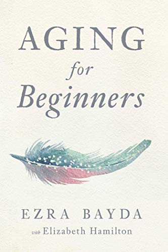 Book cover: "Aging for Beginners" with a painted feather illustration.