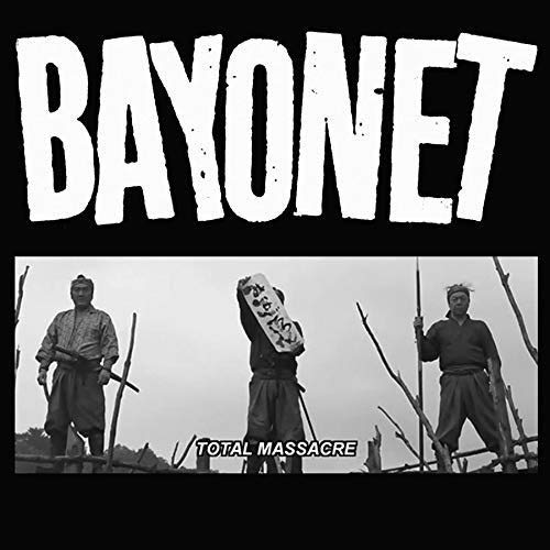 "Black-and-white album cover with three men holding weapons, 'Bayonet' and 'Total Massacre' text."