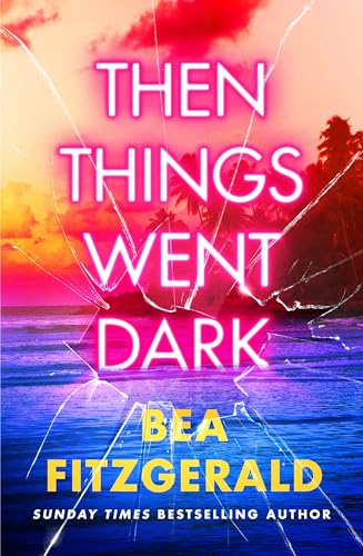Book cover: cracked glass over a tropical sunset and title "Then Things Went Dark".
