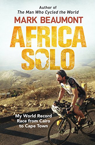 Book cover: cyclist Mark Beaumont on a desert road in Africa.